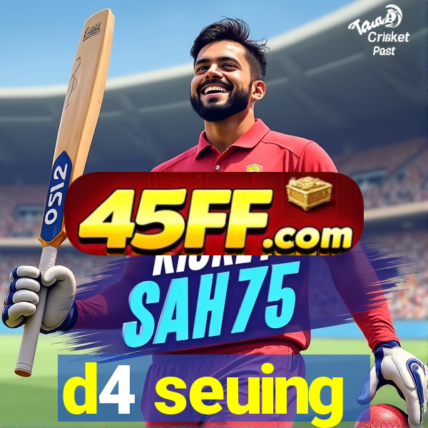 d4 seuing